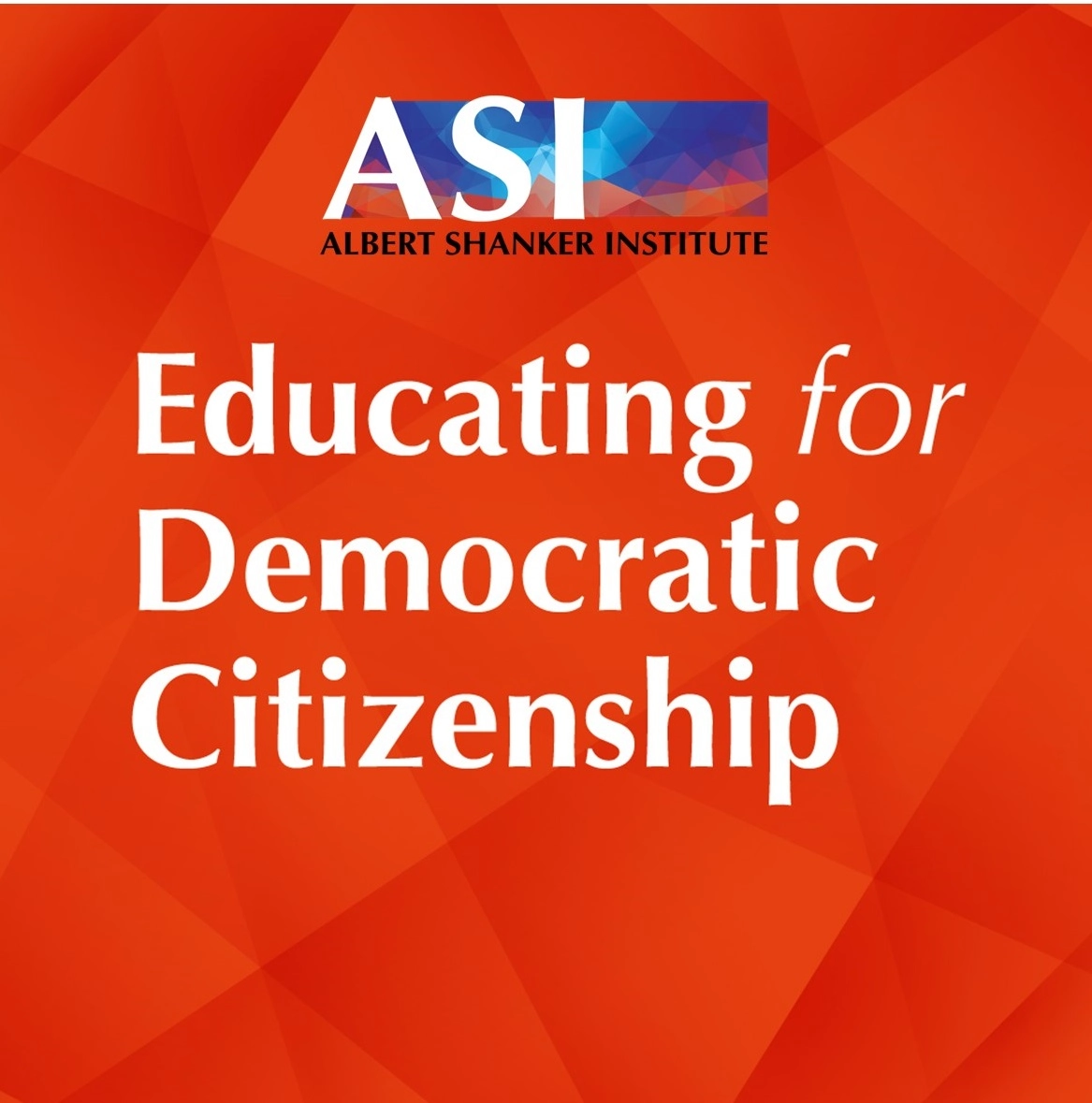 Educating For Democratic Citizenship Shanker Institute